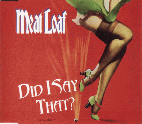 Meat Loaf : Did I Say That?